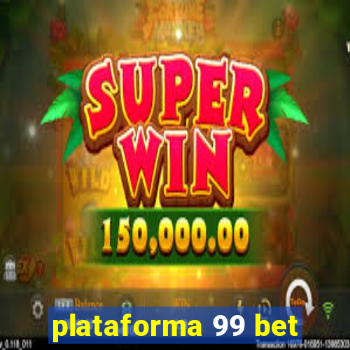 plataforma 99 bet